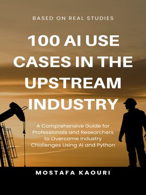 cover image of 100 AI Use Cases in the Upstream Industry
